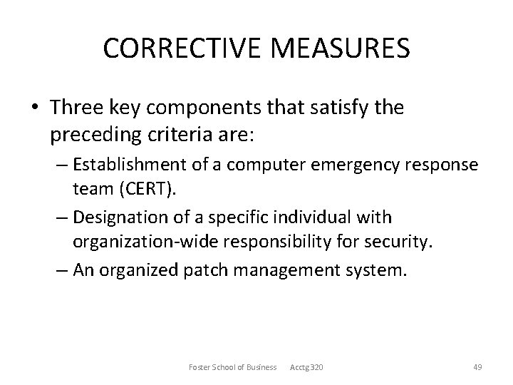 CORRECTIVE MEASURES • Three key components that satisfy the preceding criteria are: – Establishment