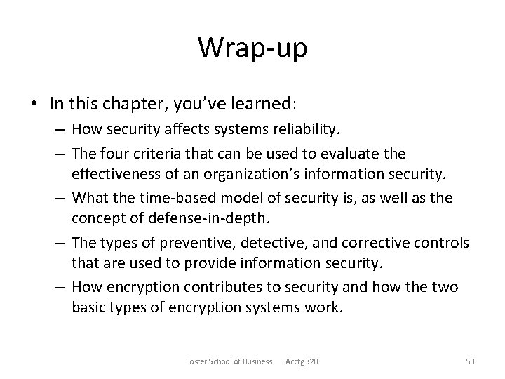 Wrap-up • In this chapter, you’ve learned: – How security affects systems reliability. –