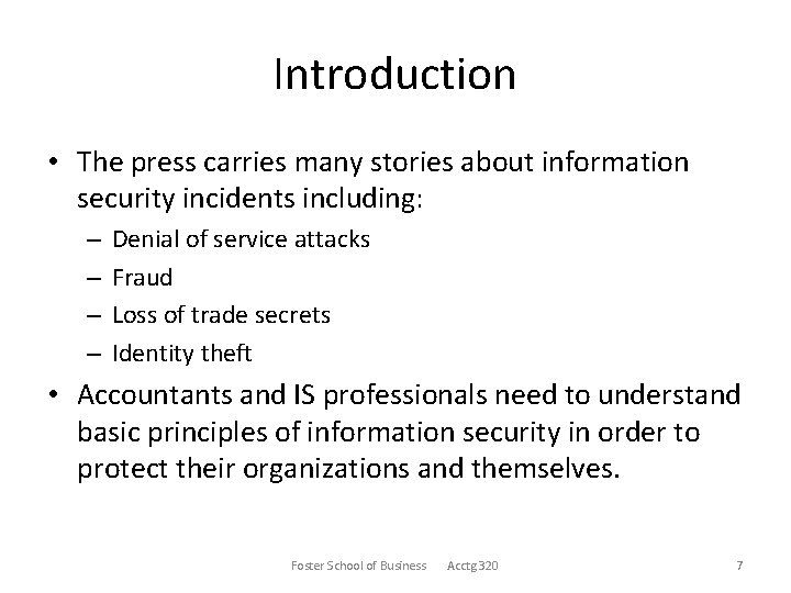 Introduction • The press carries many stories about information security incidents including: – –