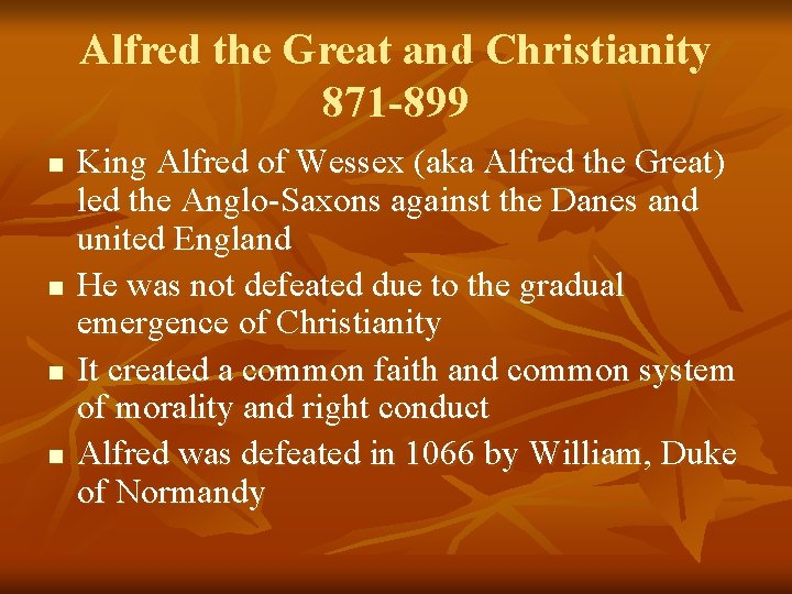 Alfred the Great and Christianity 871 -899 n n King Alfred of Wessex (aka