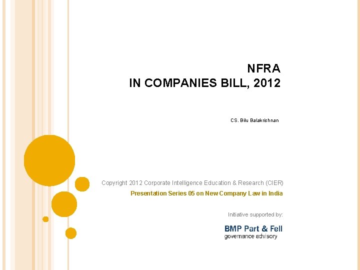  NFRA IN COMPANIES BILL, 2012 CS. Bilu Balakrishnan Copyright 2012 Corporate Intelligence Education