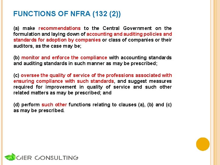 FUNCTIONS OF NFRA (132 (2)) (a) make recommendations to the Central Government on the