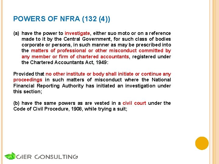 POWERS OF NFRA (132 (4)) (a) have the power to investigate, either suo moto