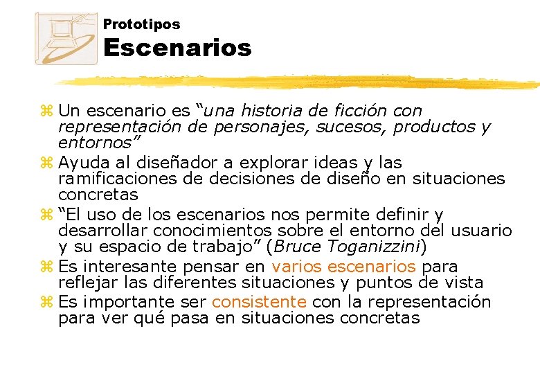 Prototipos Escenarios z Un escenario es “una historia de ficción con representación de personajes, Prototipos Escenarios z Un escenario es “una historia de ficción con representación de personajes,