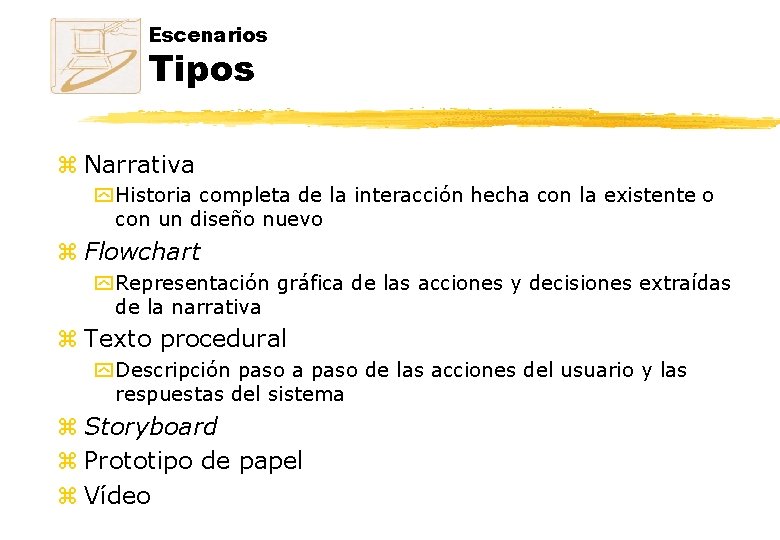 Escenarios Tipos z Narrativa y Historia completa de la interacción hecha con la existente Escenarios Tipos z Narrativa y Historia completa de la interacción hecha con la existente