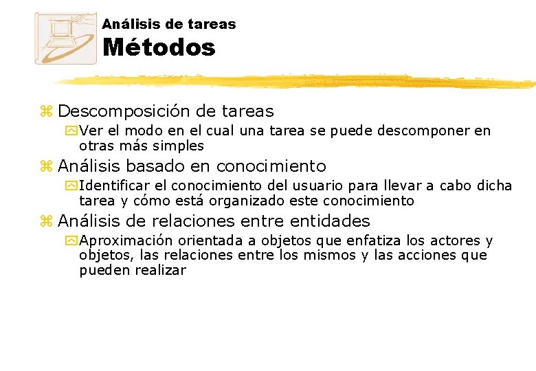 Análisis de tareas Métodos z Descomposición de tareas y Ver el modo en el Análisis de tareas Métodos z Descomposición de tareas y Ver el modo en el