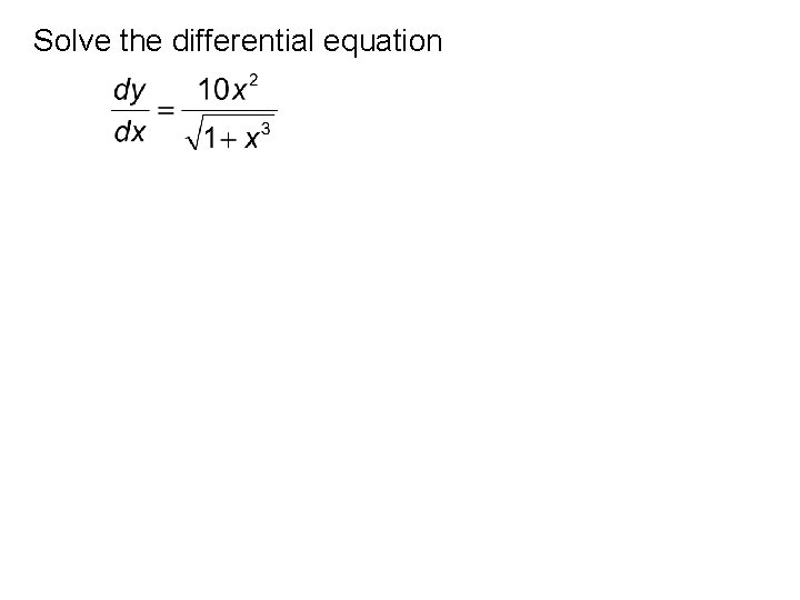 Solve the differential equation 