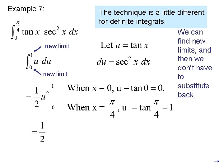 Example 7: new limit The technique is a little different for definite integrals. We