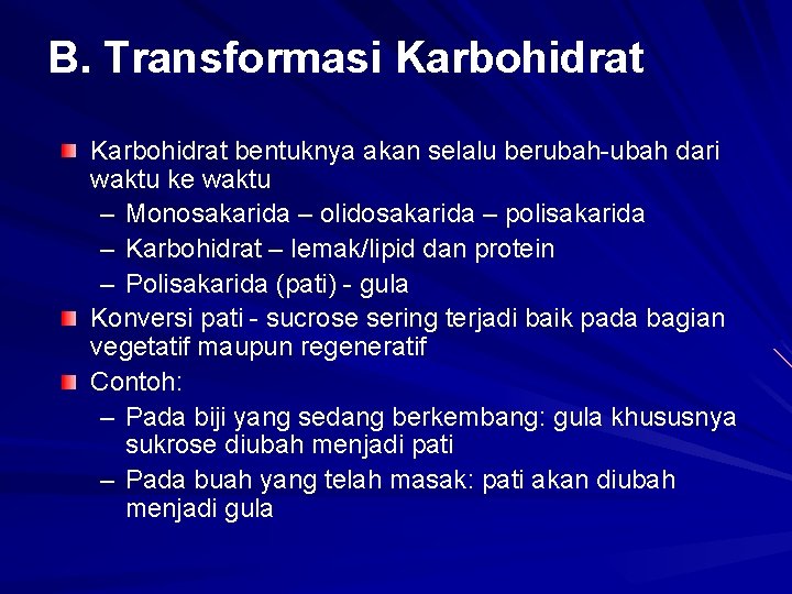 B. Transformasi Karbohidrat bentuknya akan selalu berubah-ubah dari waktu ke waktu – Monosakarida –