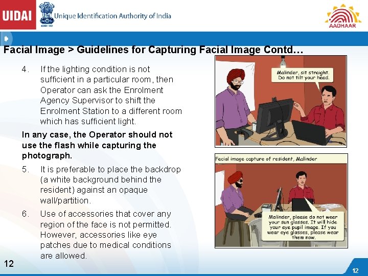 Facial Image > Guidelines for Capturing Facial Image Contd… 4. If the lighting condition