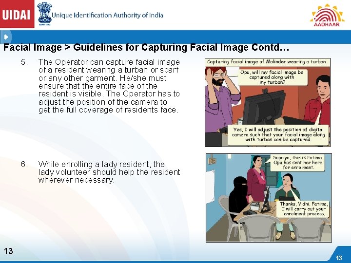 Facial Image > Guidelines for Capturing Facial Image Contd… 13 5. The Operator can