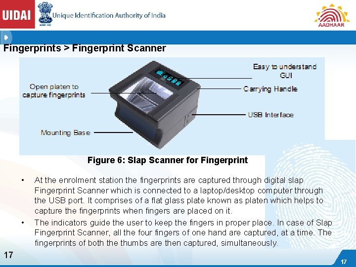 Fingerprints > Fingerprint Scanner Figure 6: Slap Scanner for Fingerprint • • 17 At