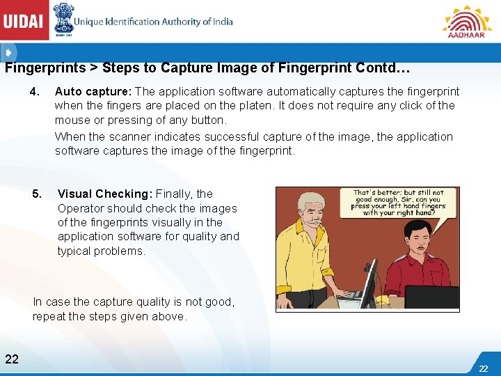 Fingerprints > Steps to Capture Image of Fingerprint Contd… 4. Auto capture: The application