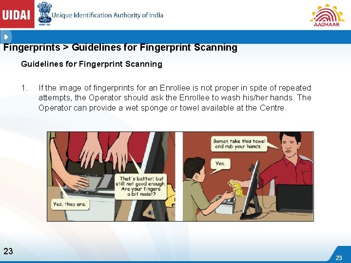 Fingerprints > Guidelines for Fingerprint Scanning 1. 23 If the image of fingerprints for