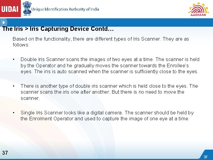 The Iris > Iris Capturing Device Contd… Based on the functionality, there are different