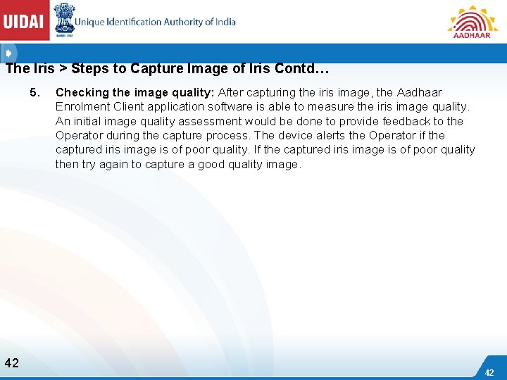 The Iris > Steps to Capture Image of Iris Contd… 5. 42 Checking the