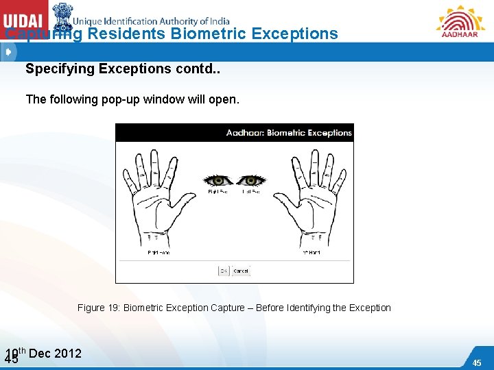 Capturing Residents Biometric Exceptions Specifying Exceptions contd. . The following pop-up window will open.