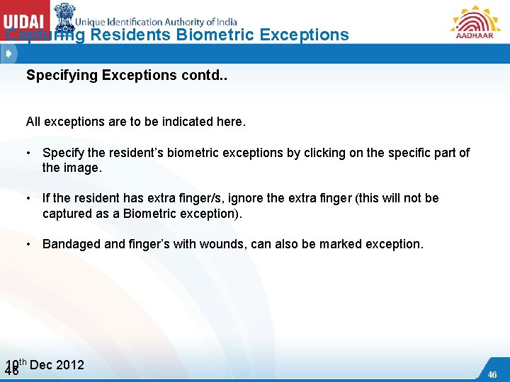 Capturing Residents Biometric Exceptions Specifying Exceptions contd. . All exceptions are to be indicated