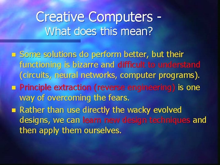 Creative Computers What does this mean? n n n Some solutions do perform better,