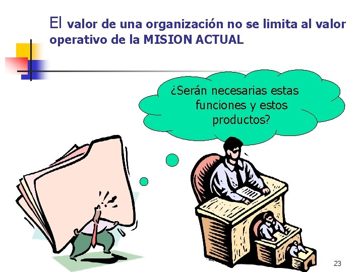 El valor de una organización no se limita al valor operativo de la MISION