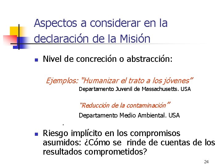 Aspectos a considerar en la declaración de la Misión n Nivel de concreción o