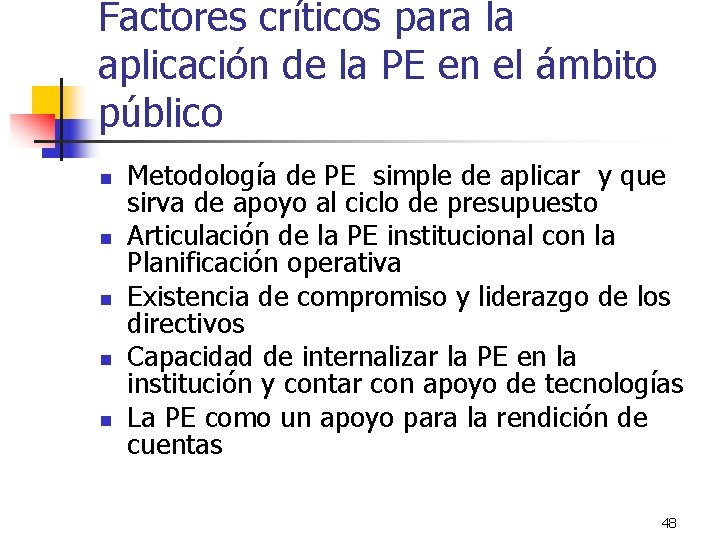 Factores críticos para la aplicación de la PE en el ámbito público n n