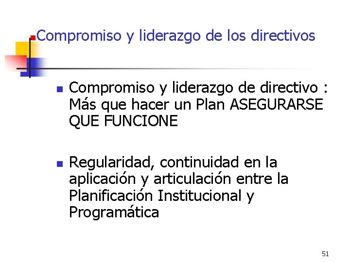 n Compromiso y liderazgo de los directivos n n Compromiso y liderazgo de directivo