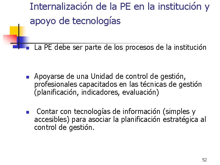 Internalización de la PE en la institución y apoyo de tecnologías n n n