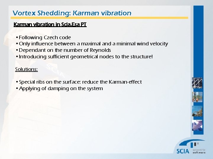 Vortex Shedding: Karman vibration in Scia. Esa PT • Following Czech code • Only