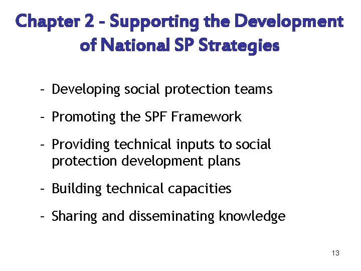 Chapter 2 - Supporting the Development of National SP Strategies – Developing social protection