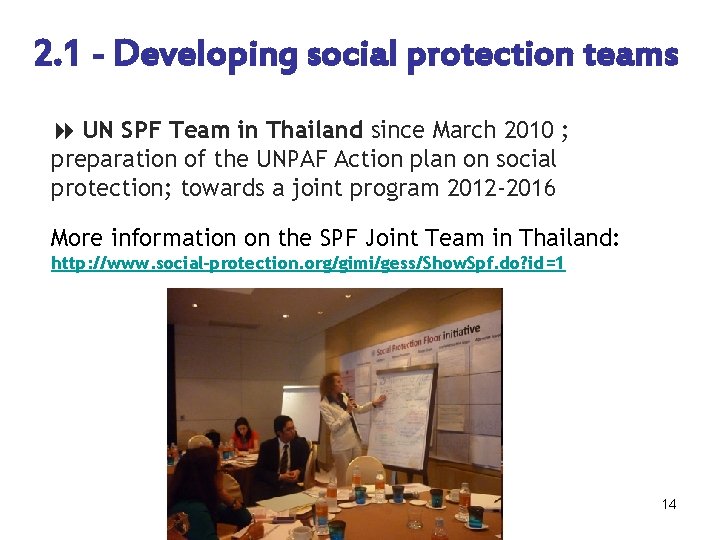 2. 1 - Developing social protection teams UN SPF Team in Thailand since March