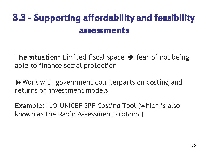 3. 3 - Supporting affordability and feasibility assessments The situation: Limited fiscal space fear