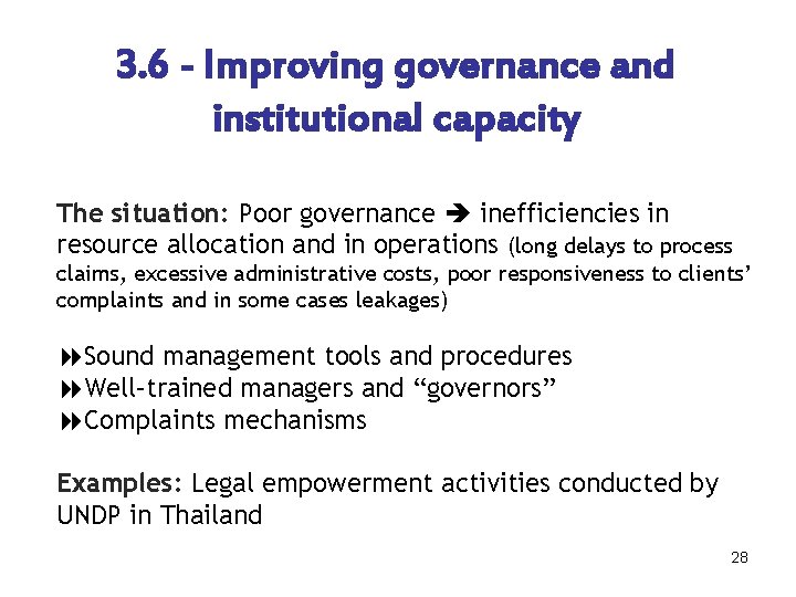 3. 6 - Improving governance and institutional capacity The situation: Poor governance inefficiencies in