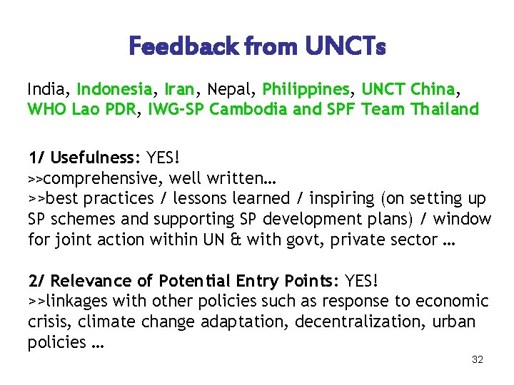 Feedback from UNCTs India, Indonesia, Iran, Nepal, Philippines, UNCT China, WHO Lao PDR, IWG-SP