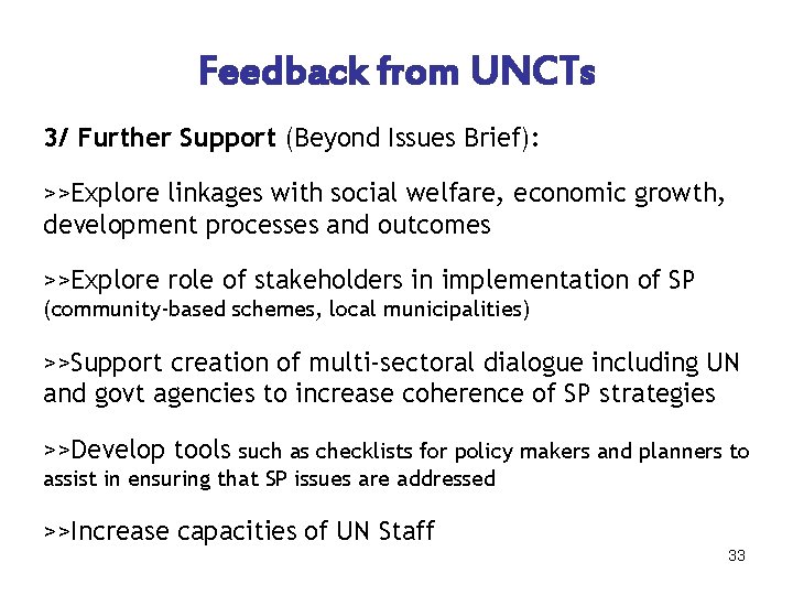 Feedback from UNCTs 3/ Further Support (Beyond Issues Brief): >>Explore linkages with social welfare,