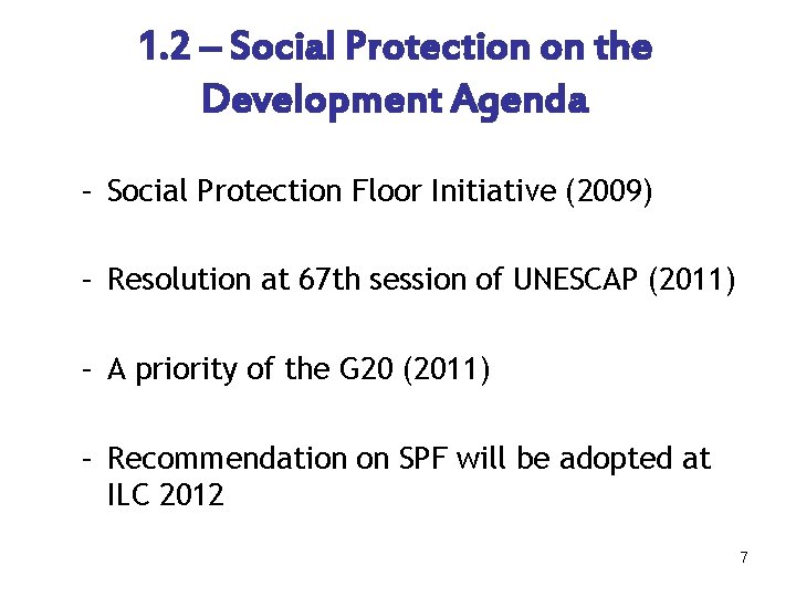 1. 2 – Social Protection on the Development Agenda – Social Protection Floor Initiative