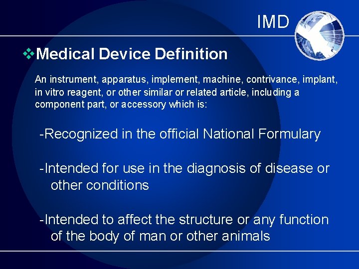 IMD v. Medical Device Definition An instrument, apparatus, implement, machine, contrivance, implant, in vitro