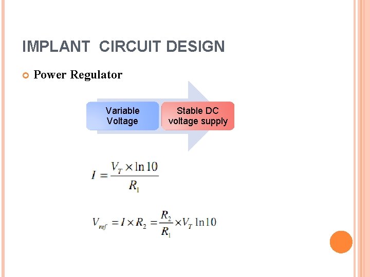 IMPLANT CIRCUIT DESIGN Power Regulator Variable Voltage Stable DC voltage supply 