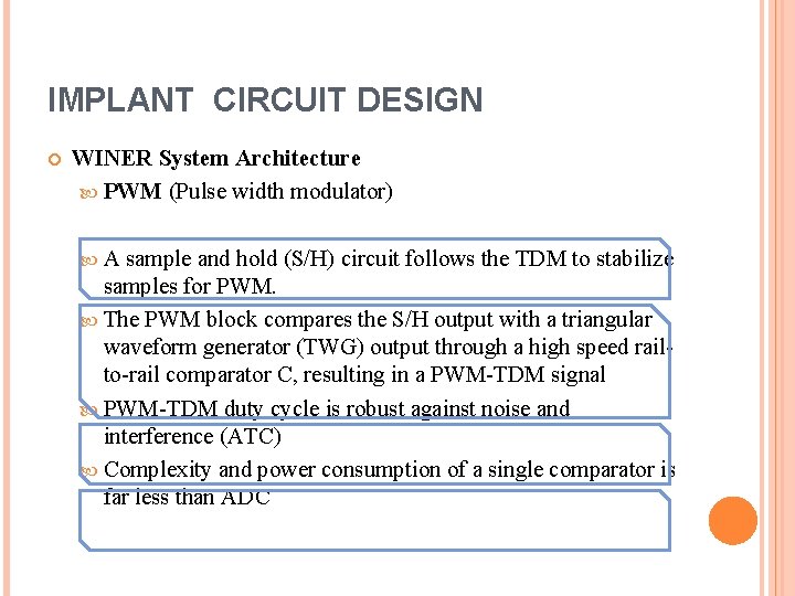 IMPLANT CIRCUIT DESIGN WINER System Architecture PWM (Pulse width modulator) A sample and hold