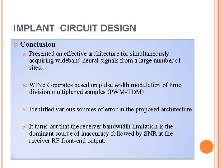 IMPLANT CIRCUIT DESIGN Conclusion Presented an effective architecture for simultaneously acquiring wideband neural signals