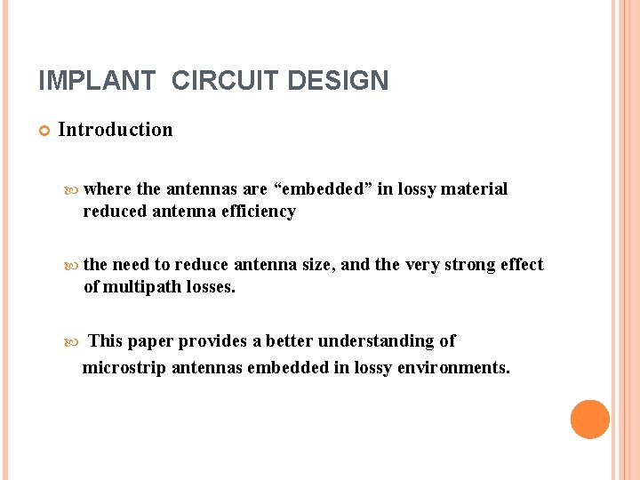 IMPLANT CIRCUIT DESIGN Introduction where the antennas are “embedded” in lossy material reduced antenna