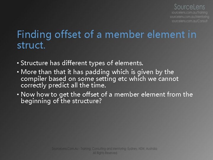 Finding offset of a member element in struct. • Structure has different types of