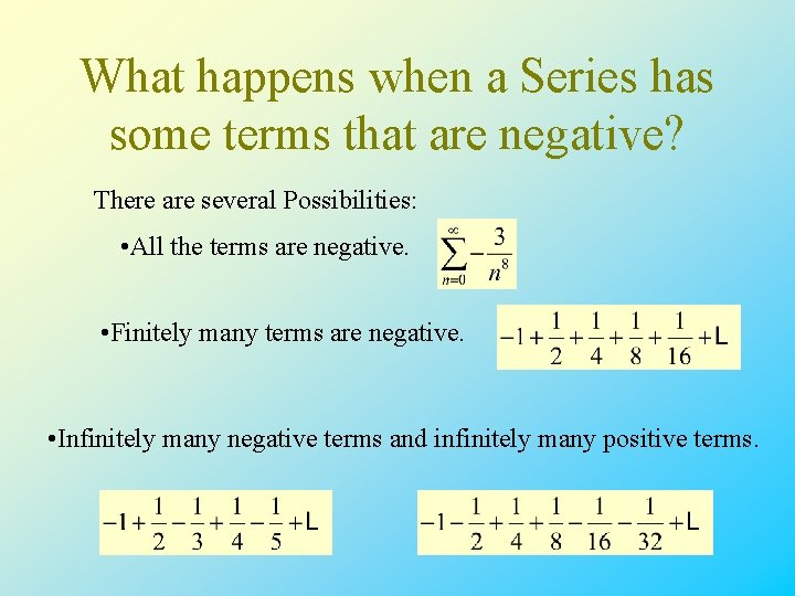 What happens when a Series has some terms that are negative? There are several