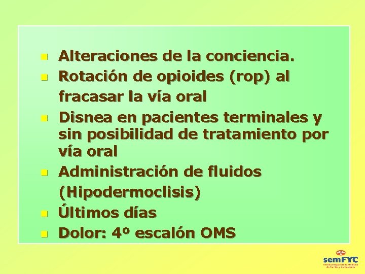  Alteraciones de la conciencia. Rotación de opioides (rop) al fracasar la vía oral