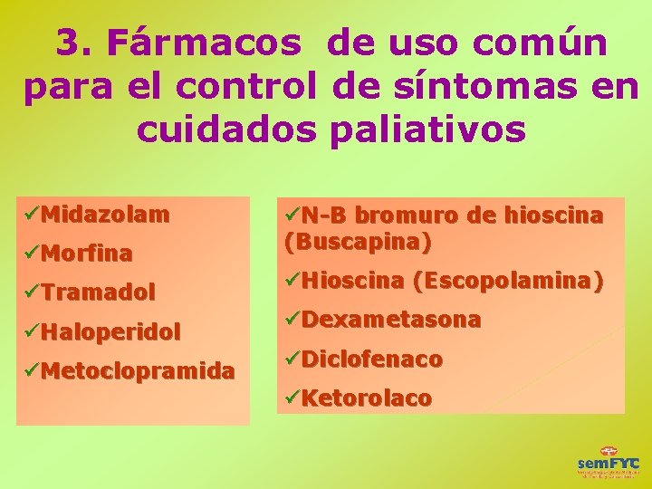 3. Fármacos de uso común para el control de síntomas en cuidados paliativos üMidazolam