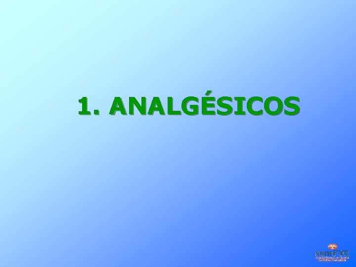 1. ANALGÉSICOS 