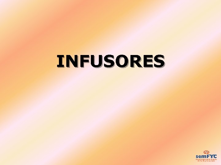 INFUSORES 