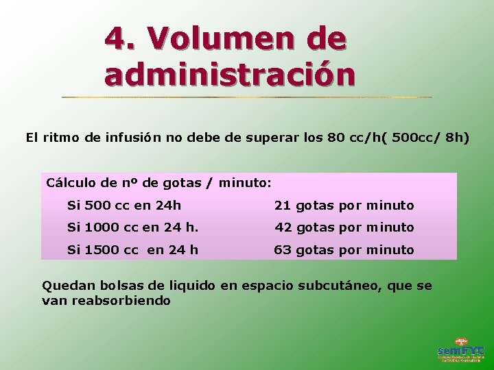 4. Volumen de administración El ritmo de infusión no debe de superar los 80