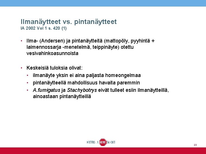 Ilmanäytteet vs. pintanäytteet IA 2002 Vol 1 s. 420 (1) • Ilma- (Andersen) ja