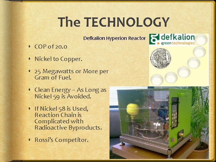 The TECHNOLOGY Defkalion Hyperion Reactor COP of 20. 0 Nickel to Copper. 25 Megawatts